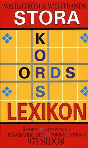 Wahlström & Widstrands stora korsorslexikon : synonymer, främmande ord, förkortningar; Carl G. Liungman; 1995