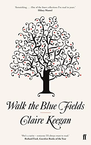 Walk the blue fields; Claire Keegan; 2008