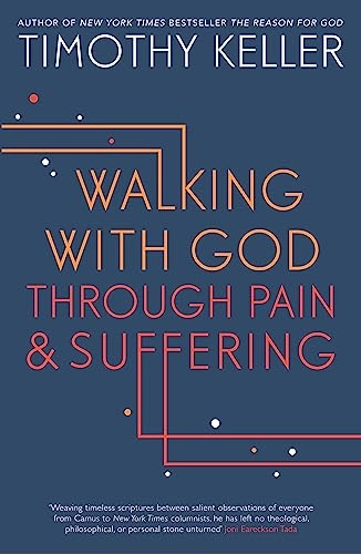 Walking with God through Pain and Suffering; Timothy Keller; 2015