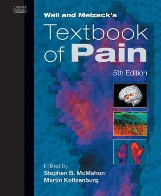 Wall and Melzack's textbook of pain; Patrick D. Wall, Ronald Melzack, Stephen B. McMahon, Martin Koltzenburg; 2006