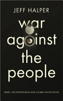 War Against the People; Jeff Halper; 2015