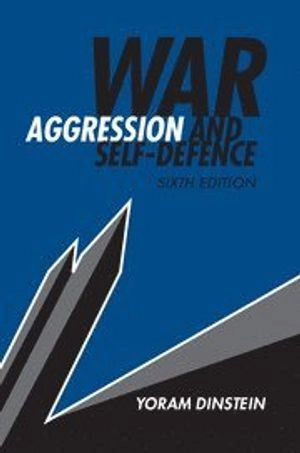 War, aggression and self-defence; Yoram Dinstein; 2017
