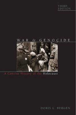 War and genocide : a concise history of the Holocaust; Doris L. Bergen; 2016