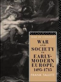 War and society in Early-Modern Europe [Elektronisk resurs] 1495-1715; Frank Tallett; 1997