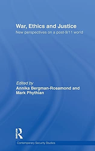 War, ethics and justice : new perspectives on a post-9/11 world