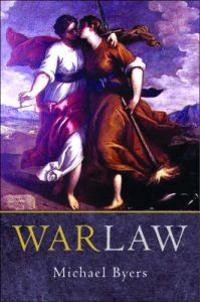 War law : international law and armed conflict; Michael Byers; 2005