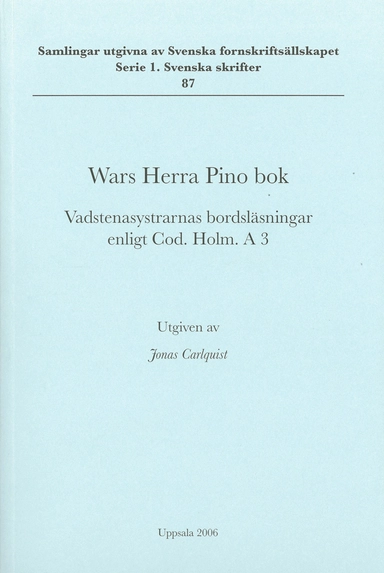 Wars Herra Pino bok : Vadstenasystrarnas bordsläsningar enligt Cod. Holm. A 3