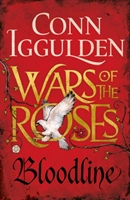 Wars of the Roses: Bloodline; Conn Iggulden; 2016