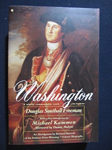 Washington: An Abridgement in One Volume by Richard Harwell of the Seven-volume George Washington by Douglas Southall Freeman; Douglas Southall Freeman, Richard Barksdale Harwell; 1993