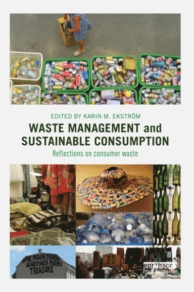 Waste management and sustainable consumption; Karin M. Ekström; 2015