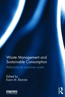 Waste management and sustainable consumption : reflections on consumer waste