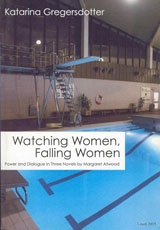 Watching women, falling women : power and dialogue in three novels by Margaret Atwood; Katarina Gregersdotter; 2003