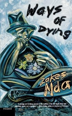 Ways of dying : a novel; Zakes Mda; 2002