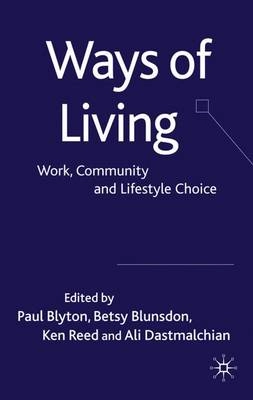 Ways of living : work, community and lifestyle choice; Paul Blyton; 2010