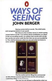 Ways of seeing : based on the BBC television series with John Berger; John Berger; 1972
