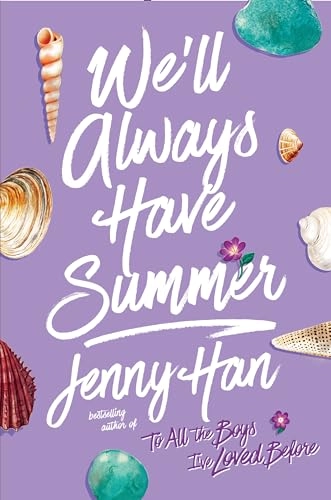 We'll always have summer : a Summer novel; Jenny. Han; 2011