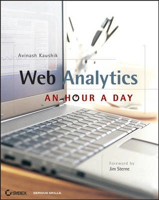 Web Analytics: An Hour a Day; Avinash Kaushik; 2007