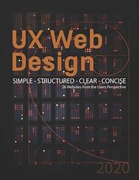 Web and UX Design: An Accidental EncyclopediaTrends in Website User Experience Series; Andrew Grogan