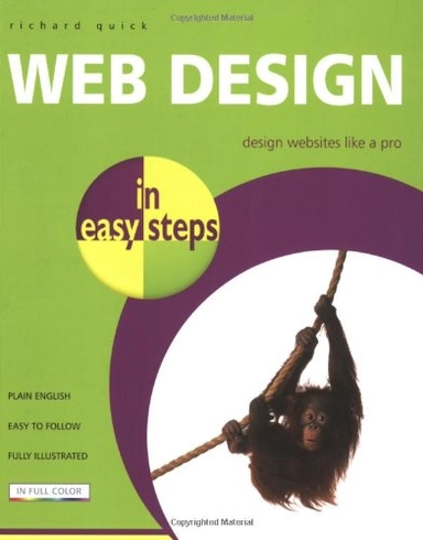 Web Design In Easy Steps; Richard Quick; 2006