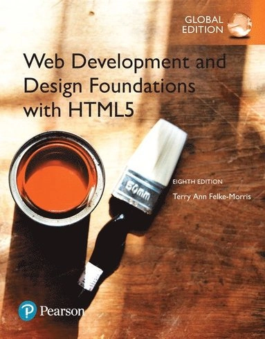 Web development and design foundations with HTML5; Terry Felke-Morris; 2017