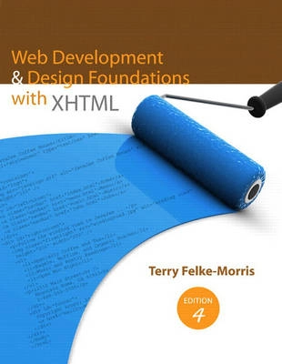 Web development & design foundations with XHTML; Terry Felke-Morris; 2009