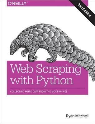 Web Scraping with Python; Ryan Mitchell; 2018