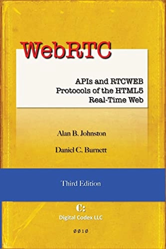 WebRTC : APIs and RTCWEB protocols of the HTML5 real-time web; Alan B. Johnston; 2014