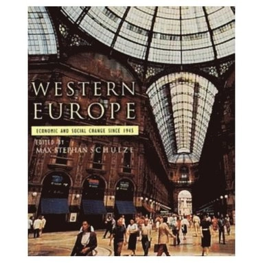 Western Europe : economic and social change since 1945; Max-Stephan Schulze; 1999