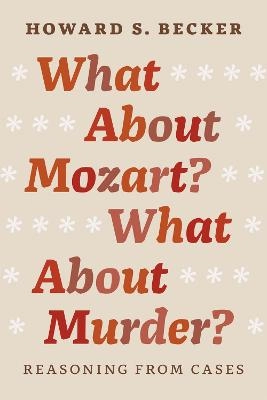 What about Mozart? What about murder? : reasoning from cases