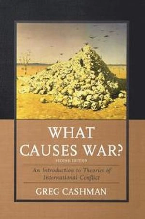 What causes war? : an introduction to theories of international conflict