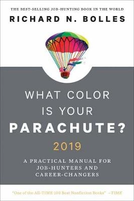 What color is your parachute? 2019 - a practical manual for job-hunters and; Richard N. Bolles; 2018