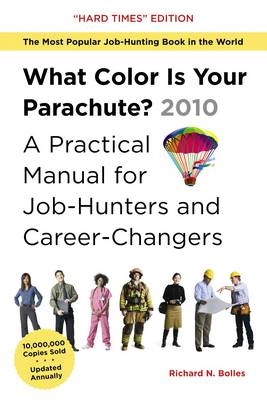 What color is your parachute? : a practical manual for job-hunters and career-changers; Richard Nelson. Bolles; 2010