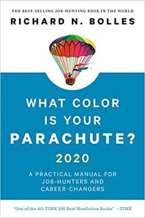 What color is your parachute? : a practical manual for job-hunters & career-changers; Richard N. Bolles; 2019