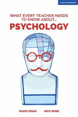 What every teacher needs to know about ... psychology