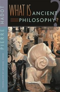 What is ancient philosophy?; Pierre Hadot; 2004