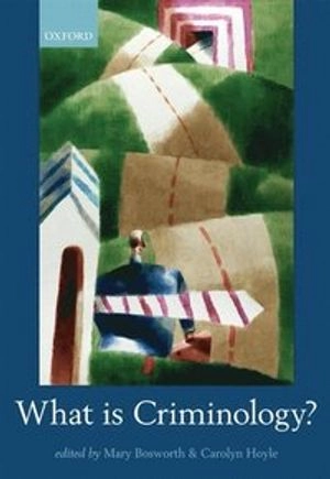 What is criminology?; Mary. Bosworth, Carolyn. Hoyle; 2012