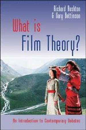What is film theory? : an introduction to contemporary debates; Richard Rushton; 2010