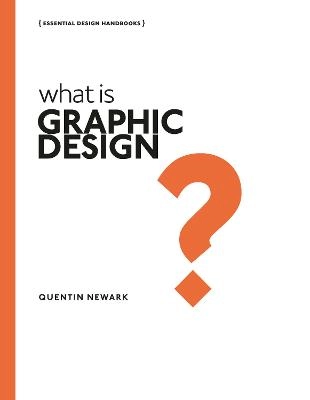 What is Graphic Design?; Quentin Newark; 2016