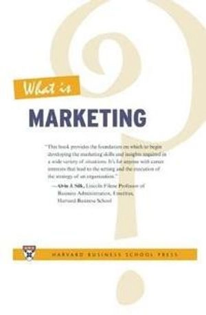 What is marketing?; Alvin J. Silk; 2006