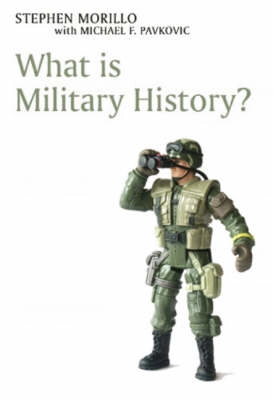 What is Military History?; Stephen Morillo; 2006