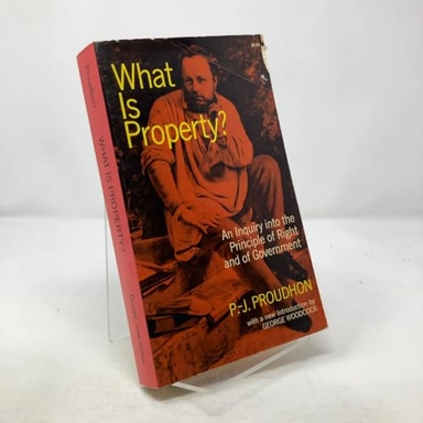 What is Property?: An Inquiry Into the Principle of Right and of GovernmentDover black rediscovery seriesThe Dover anarchy library; Pierre-Joseph Proudhon; 1970