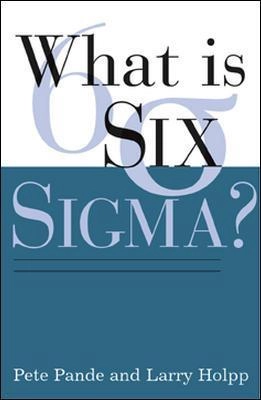 What is six sigma?; Peter S. Pande; 2002