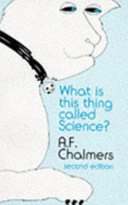 What is this thing called science? : an assessment of the nature and status of science and its methods