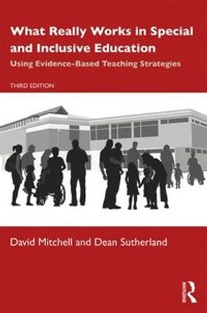 What really works in special and inclusive education : using evidence-based teaching strategies