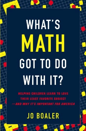 What's math got to do with it? : how parents and teachers can help children learn to love their least favorite subject