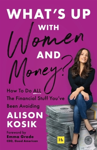 What's Up With Women and Money?; Alison Kosik; 2025