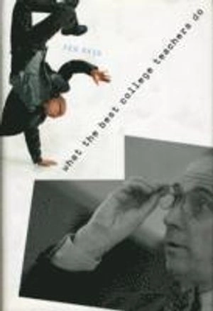 What the best college teachers do; Ken Bain; 2004