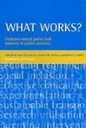 What works? : evidence-based policy and practice in public services
