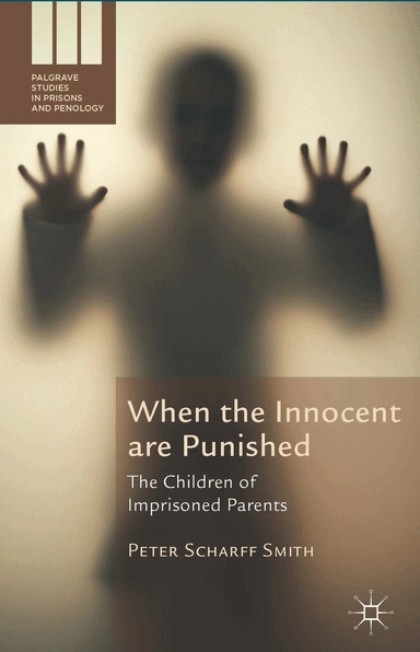 When the innocent are punished : the children of imprisoned parents