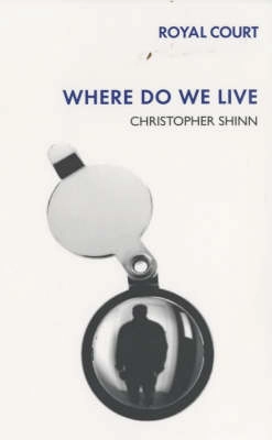 Where do we live; Christopher. Shinn; 2000